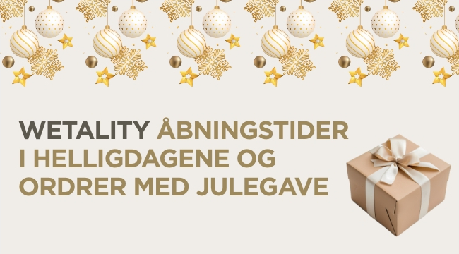 Wetality åbningstider i helligdagene og ordrer med julegave